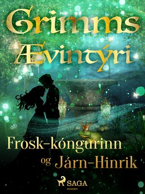 cover image of Frosk-kóngurinn og Járn-Hinrik